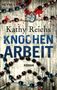 Kathy Reichs: Knochenarbeit, Buch, Buch