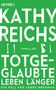 Kathy Reichs: Totgeglaubte leben länger, Buch