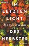 Mary Lawson: Im letzten Licht des Herbstes, Buch, Buch