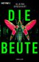 Alaina Urquhart, Die Beute, Thriller. Illustration eines bunten Insekts mit Flügeln auf schwarzem Hintergrund.