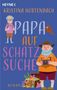 "HEYNE, KRISTINA HORTENBACH, PAPA AUF SCHATZ SUCHE, ROMAN." Zwei Figuren, Schatzkiste, Hund. Farbenfroh und illustrativ., Buch