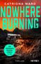 Aufschrift: „Catriona Ward, Nowhere Burning, Thriller“. Altes Haus vor dramatischem, orangem Himmel und Bergkulisse., Buch