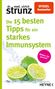 Ulrich Strunz: Die 15 besten Tipps für ein starkes Immunsystem, Buch