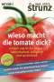 Ulrich Strunz: Wieso macht die Tomate dick?, Buch