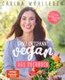 Carina Wohlleben: Ganz entspannt vegan - Das Kochbuch, Buch