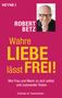 Robert Betz: Wahre Liebe lässt frei!, Buch