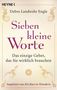 "Sieben kleine Worte: Das einzige Gebet, das Sie wirklich brauchen" von Debra Landwehr Engle. Blumendekoration., Buch