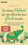 Anjana Gill: Der kleine Elefant, der den Menschen das Glück brachte, Buch
