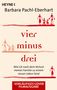 Barbara Pachl-Eberhart: Vier minus drei (Filmausgabe), Buch