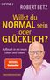 Robert Betz: Willst du normal sein oder glücklich?, Buch