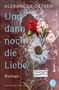 Alexander Oetker: Und dann noch die Liebe, Buch