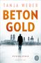 Tanja Weber: Betongold, Buch, Buch
