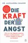Alexandra Shaker: Die Kraft der Angst, Buch