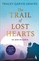 Tracey Garvis Graves: The Trail of Lost Hearts, Buch, Buch