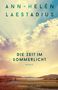 Ann-Helén Laestadius: Die Zeit im Sommerlicht, Buch, Buch