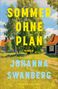 "Sommer ohne Plan", "Roman", "Johanna Swanberg", "Hoffmann und Campe". Bunte Illustration mit Sommerlandschaft und Häusern., Buch