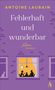 "Fehlerhaft und wunderbar" von Antoine Laurain. Illustration: Familie sitzt am Tisch, Katze auf der Fensterbank., Buch