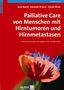 Palliative Care von Menschen mit Hirntumoren und Hirnmetastasen, Buch