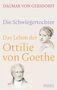 Dagmar Von Gersdorff: Die Schwiegertochter. Das Leben der Ottilie von Goethe, Buch