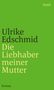 Ulrike Edschmid: Die Liebhaber meiner Mutter, Buch