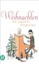 Joachim Ringelnatz: Weihnachten mit Joachim Ringelnatz, Buch, Buch
