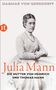 Dagmar Von Gersdorff: Julia Mann, die Mutter von Heinrich und Thomas Mann, Buch