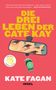 Kate Fagan: Die drei Leben der Cate Kay, Buch