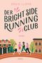 Text: "JOSIE LLOYD", "DER BRIGHT SIDE RUNNING CLUB", "ROMAN", "INSEL". Illustration von vier joggenden Menschen vor Häusern., Buch