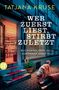 Tatjana Kruse: Wer zuerst liest, stirbt zuletzt, Buch