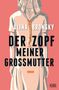 Alina Bronsky: Der Zopf meiner Großmutter, Buch