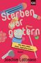 Joachim Lottmann: Sterben war gestern. Aus dem Leben eines Jugendforschers, Buch