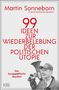 Martin Sonneborn: 99 Ideen zur Wiederbelebung der politischen Utopie, Buch