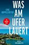 „Was am Ufer lauert“, Lenz Koppelstätter. Roter Kreis mit „Ein Gardasee-Krimi“. Küstenlandschaft mit Bäumen und Gebäude.