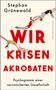 Stephan Grünewald: Wir Krisenakrobaten, Buch