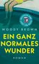 Text: "Woody Brown Ein ganz normales Wunder Roman." Illustration: Beine in gelber Kleidung sitzen am Beckenrand eines Pools.