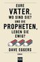 Dave Eggers: Eure Väter, wo sind sie? Und die Propheten, leben sie ewig?, Buch