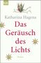 Katharina Hagena: Das Geräusch des Lichts, Buch