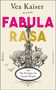 Vea Kaiser: Fabula Rasa oder Die Königin des Grand Hotels, Buch