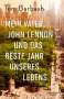 Tom Barbash: Mein Vater, John Lennon und das beste Jahr unseres Lebens, Buch