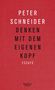 Peter Schneider: Denken mit dem eigenen Kopf, Buch