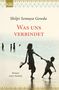 Shilpi Somaya Gowda: Was uns verbindet, Buch, Buch