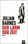 Großer Text: "JULIAN BARNES DER LÄRM DER ZEIT". Illustration zeigt einen Mann mit Anzug und Aktentasche., Buch