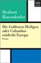 Herbert Rosendorfer: Die Goldenen Heiligen oder Columbus entdeckt Europa, Buch