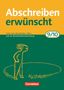 August-Bernhard Jacobs: Abschreiben erwünscht. Neubearbeitung. 9./10. Schuljahr. Trainingseinheiten zum Abschreiben, Üben und zur Berufswahlvorbereitung, Buch