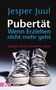 Jesper Juul: Pubertät - wenn Erziehen nicht mehr geht, Buch