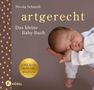 Nicola Schmidt: artgerecht - das kleine Baby-Buch, Buch