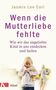 Jasmin Lee Cori: Wenn die Mutterliebe fehlte, Buch