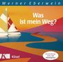 Werner Eberwein: Was ist mein Weg? CD, CD