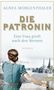 Agnes Morgenthaler: Die Patronin. Eine Frau greift nach den Sternen, Buch