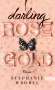 Stephanie Wrobel: Darling Rose Gold, Buch
